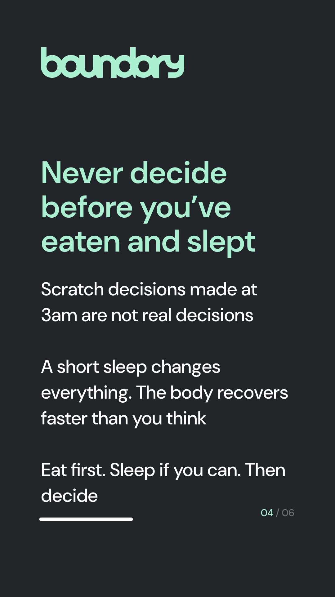 Never decide before you've eaten and slept